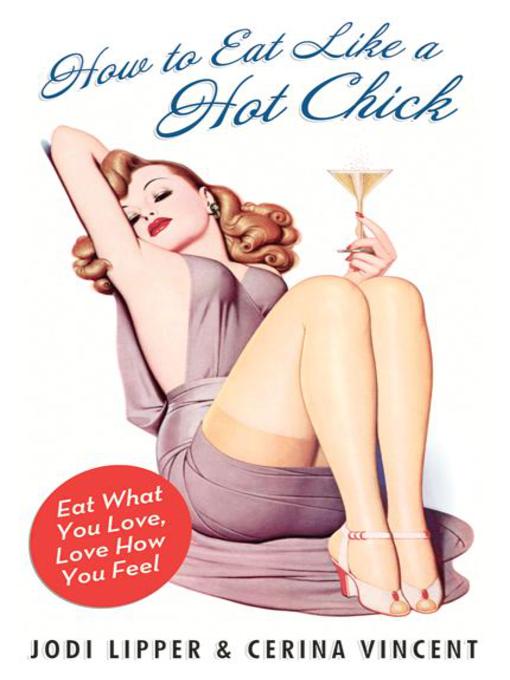 Title details for How to Eat Like a Hot Chick by Jodi Lipper - Available